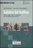 Salvarsi dal traffico. Governo, regole, soluzioni e tecnologie per una mobilit� urbana di qualit�