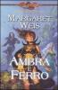 Ambra e ferro. Il discepolo dell'oscurit�. DragonLance vol.2