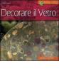 Decorare il vetro