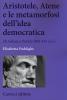 Cittadini antichi. Identit� e integrazione ad Atene (Secoli VI-IV a.C.)