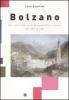 Bolzano. Una citt� negli occhi di viaggiatori e artisti dal '600 ad oggi
