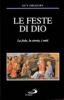 Le feste di Dio. La fede, la storia, i miti