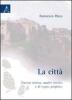 La citt�. Traccia storica, analisi teorica e di-segno profetico