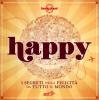 Happy. I segreti della felicit� da tutto il mondo vol.1