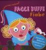 Facce buffe. Fiabe. Gioca con i feltrini. Con gadget