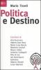 Politica e destino