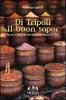 Di Tripoli il buon sapor. Ricette e ricordi di Sidi Mans�r, un italiano in Libia