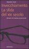 Invecchiamento. La sfida del XXI secolo. Riflessioni sul complesso pensioni-sanit�