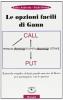 Le opzioni facili di Gann. Il metodo semplice del pi� grande maestro di borsa per guadagnare con le options