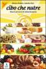 Cibo che nutre. Nuovi percorsi di alimentazione. Volume unico. Con quaderno. Con espansione online. Per le Scuole superiori. Con CD-ROM
