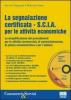 La segnalazione certificata (S.C.I.A.) per le attivit� economiche. Con CD-ROM