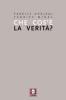 Che cos'� la verit�?