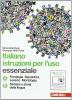 Italiano: istruzioni per l'uso. Vol. A-B. Essenziale. Con espansione online. Per la Scuola media
