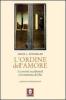 L' ordine dell'amore. Le societ� occidentali e la memoria di Dio