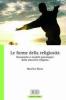 Le forme della religiosit�. Dinamiche e modelli psicologici della maturit� religiosa