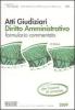 Atti giudiziari diritto amministrativo. Formulario commentato. Per l' esame di avvocato