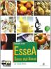 Essea. Scienza degli alimenti. Con espansione online. Per gli Ist. Professionali alberghieri