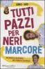 Tutti pazzi per Neri. Da Angela e Zapatero. Un dizionario comico. Con DVD