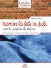 Narrare la fede ai figli con il Vangelo di Marco. Primo annuncio e catechesi in famiglia e in parrocchia