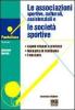Le associazioni sportive, culturali, assistenziali e le societ� sportive