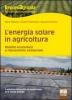 L' energia solare in agricoltura. Reddito economico e risanamento ambientale