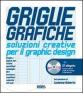 Griglie grafiche. Soluzioni creative per il design. Con CD-ROM