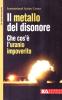 Il metallo del disonore. Che cos'� l'uranio impoverito