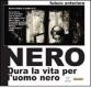 Futuro anteriore Nero. Dura la vita per l'Uomo Nero