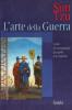L' arte della guerra. L'arte di conquistare gli spiriti e le volont�