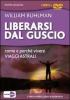 Liberarsi dal guscio. Come e perch� vivere viaggi astrali. Con DVD