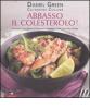Abbasso il colesterolo!