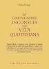La comunicazione inconscia nella vita quotidiana