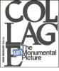 Collage. The unmonumental picture