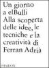 Un giorno a elBulli. Alla scoperta della idee, le tecniche e la creativit� di Ferran Adri�