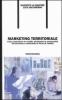 Marketing territoriale. Come aumentare le vendite sfruttando le potenzialit� del territorio e motivando la forza di vendita