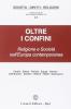 Oltre i confini. Religione e societ� nell'Europa contemporanea
