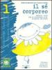 Il s� corporeo. Esercizi-gioco per la conoscenza di s�. La mappa del corpo. Con CD Audio
