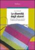 Le diversit� degli alunni. Utiizzare le differenze cognitive e affettive per l'apprendimento