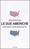 Le due Americhe. Perch� amiamo e perch� detestiamo gli Usa