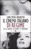 Il cinema italiano di regime. Da �La canzone dell'amore� a �Ossessione�. 1929-1945
