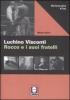 Luchino Visconti. Rocco e i suoi fratelli