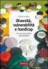 Diversit�, vulnerabilit� e handicap. Per una nuova cultura della disabilit�