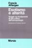 Esotismo e alterit�. Saggio sui fondamenti di una critica dell'antropologia