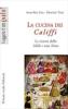 La cucina dei califfi. Le ricette delle �Mille e una notte�