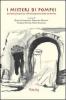I misteri di Pompei. Antichit� pompeiane nell'immaginario della modernit�