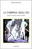 La fabbrica degli dei. Saggio sulle passioni individuali e collettive
