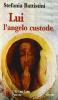 Lui l'angelo custode. Un'amicizia pi� forte della morte