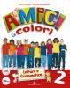 Amici a colori. Con espansione online. Per la 2� classe elementare