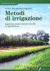 Metodi d'irrigazione. Gestione delle risorse idriche in agricoltura