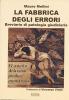 La fabbrica degli errori. Breviario di patologia giudiziaria